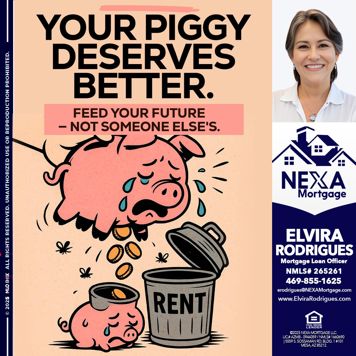 YOUR PIGGY - Elvira Rodrigues -Mortgage Loan Officer