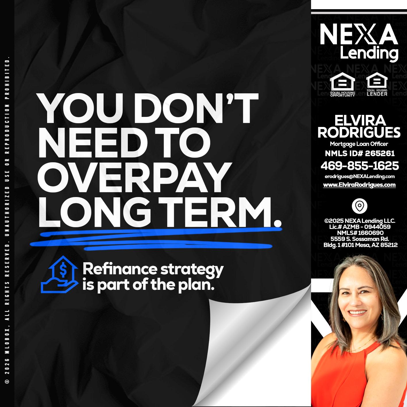 you don't need - Elvira Rodrigues -Mortgage Loan Officer