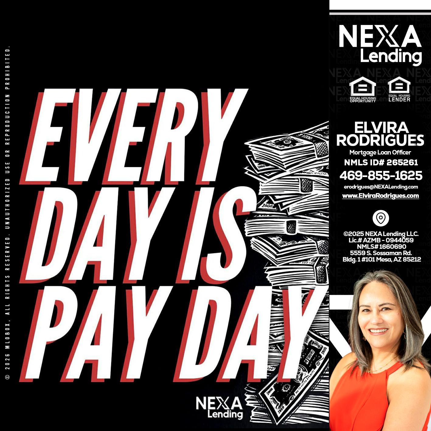 EVERY DAY IS PAY DAY - Elvira Rodrigues -Mortgage Loan Officer