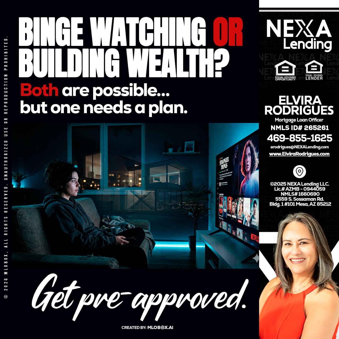 BINGE WATCHING - Elvira Rodrigues -Mortgage Loan Officer