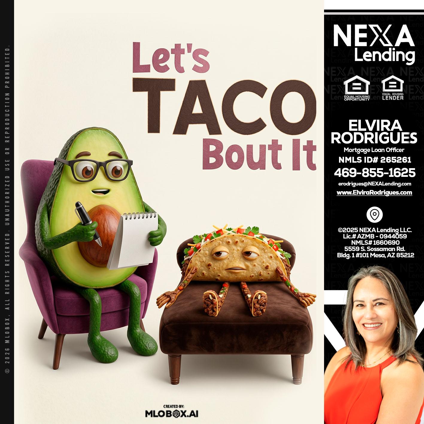 LETS TACO ABOUT IT - Elvira Rodrigues -Mortgage Loan Officer
