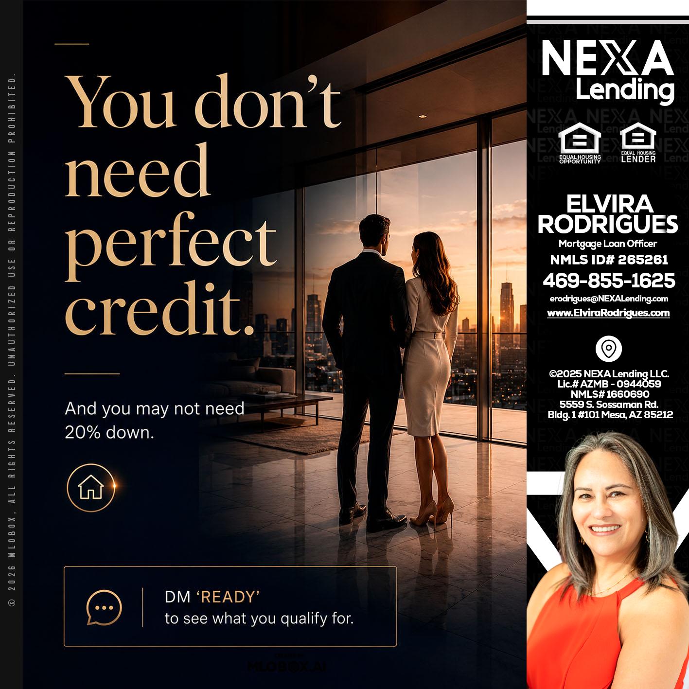 you don't need - Elvira Rodrigues -Mortgage Loan Officer